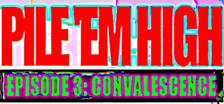 Pile 'Em High Episode 3: Convalescence cover